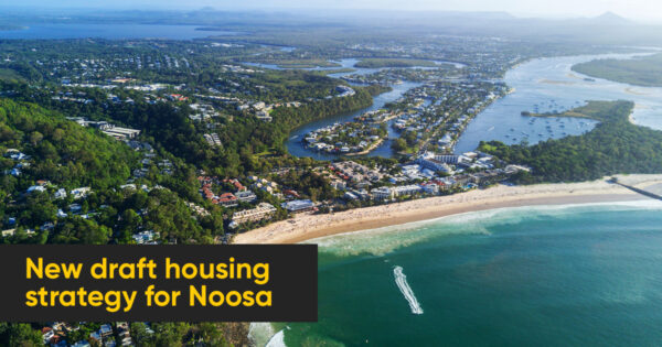 Will Noosa’s new housing strategy deliver?